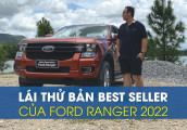 Lái thử Ford Ranger XLS, phiên bản best seller của vua doanh số phân khúc bán tải